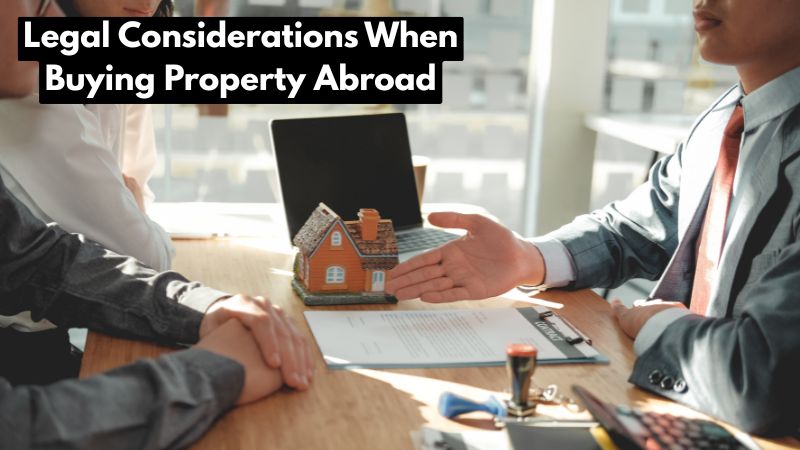 Legal Considerations When Buying Property Abroad