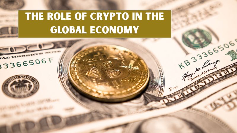 The Role of Crypto in the Global Economy